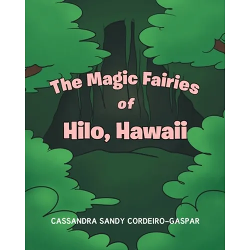 The Magic Fairies of Hilo, Hawaii - Paperback