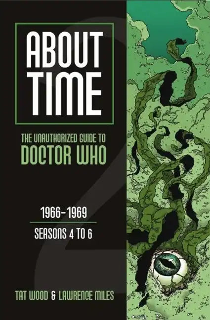 About Time 2: The Unauthorized Guide to Doctor Who (Seasons 4 to 6) - Paperback