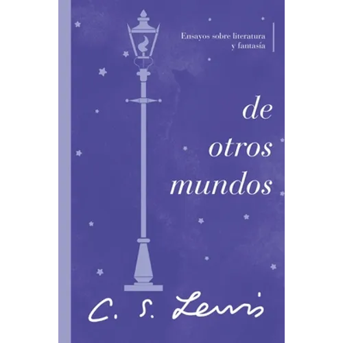 The De otros mundos: Ensayos sobre literatura y fantas��a - Paperback