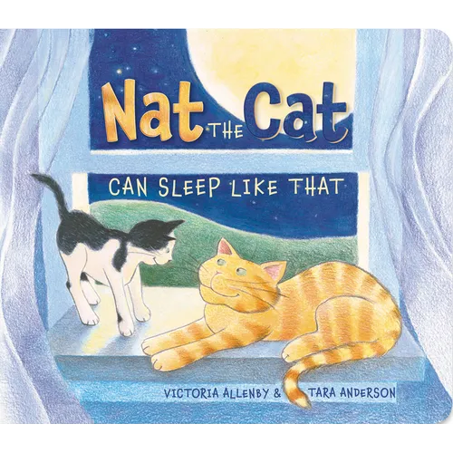 Nat the Cat Can Sleep Like That - Board Book