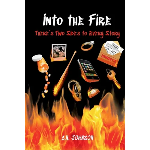 Into the Fire: There's Two Sides to Every Story - Paperback
