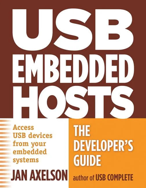 USB Embedded Hosts: The Developer's Guide - Paperback
