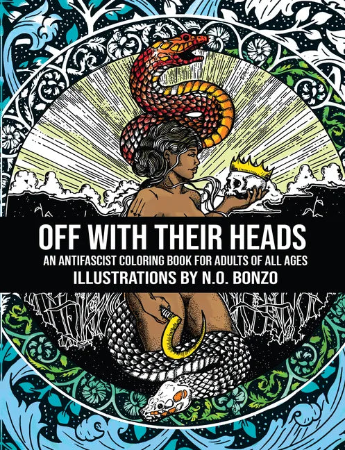 Off with Their Heads: An Antifascist Coloring Book for Adults of All Ages - Paperback