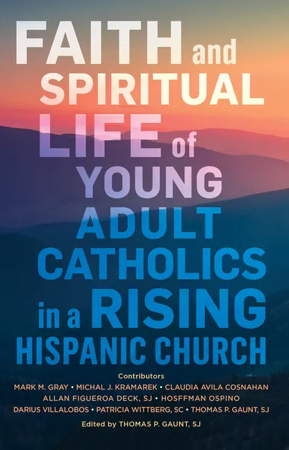 Faith and Spiritual Life of Young Adult Catholics in a Rising Hispanic Church - Paperback