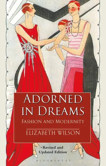 Adorned in Dreams: Fashion and Modernity - Paperback
