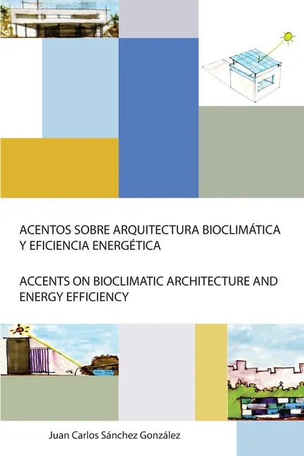 Acentos Sobre Arquitectura Bioclimática Y Eficiencia Energética - Paperback