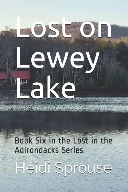 Lost on Lewey Lake: Book Six in the Lost in the Adirondacks Series - Paperback