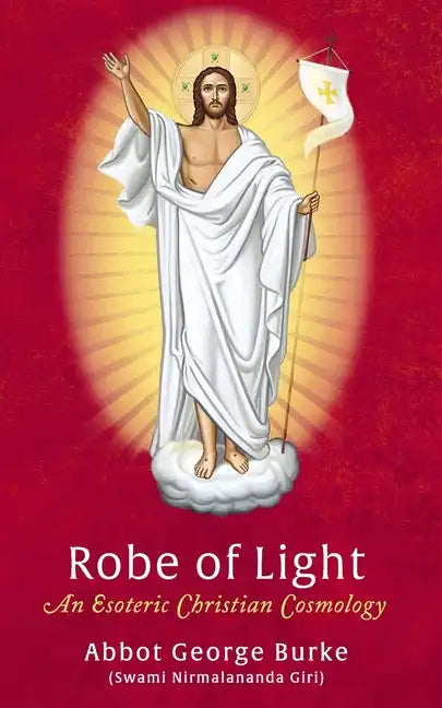 Robe of Light: An Esoteric Christian Cosmology - Paperback