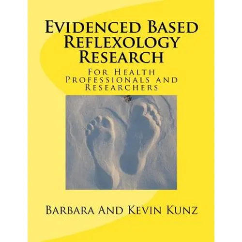 Evidenced Based Reflexology Research: For Health Professionals and Researchers - Paperback