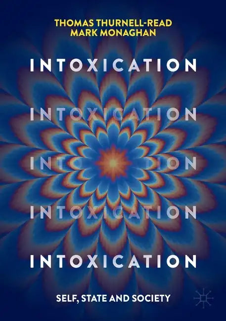 Intoxication: Self, State and Society - Paperback