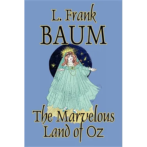 The Marvelous Land of Oz by L. Frank Baum, Fiction, Classics, Fantasy, Fairy Tales, Folk Tales, Legends & Mythology - Hardcover