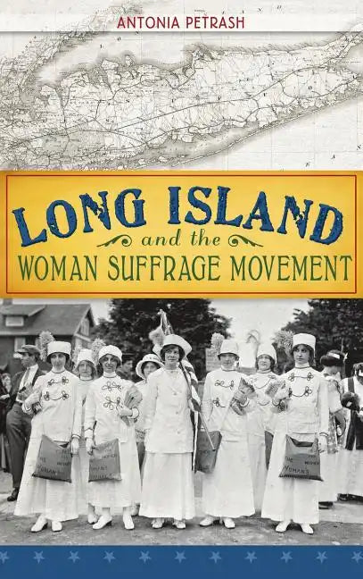 Long Island and the Woman Suffrage Movement - Hardcover