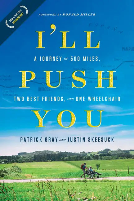 I'll Push You: A Journey of 500 Miles, Two Best Friends, and One Wheelchair - Paperback