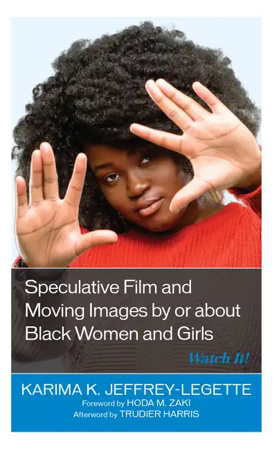 Speculative Film and Moving Images by or about Black Women and Girls - Hardcover
