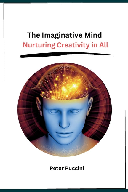 The Imaginative Mind: Nurturing Creativity in All - Paperback