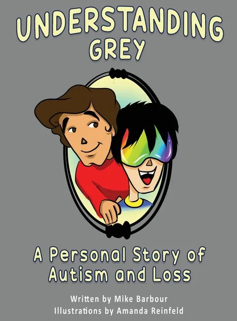 Understanding Grey: A Personal Story of Autism and Loss - Hardcover