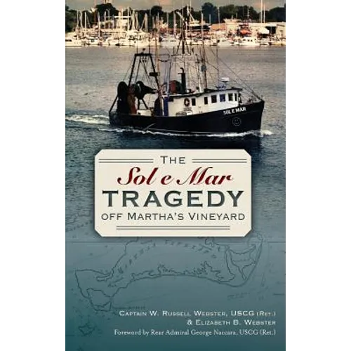 The Sol e Mar Tragedy Off Martha's Vineyard - Hardcover