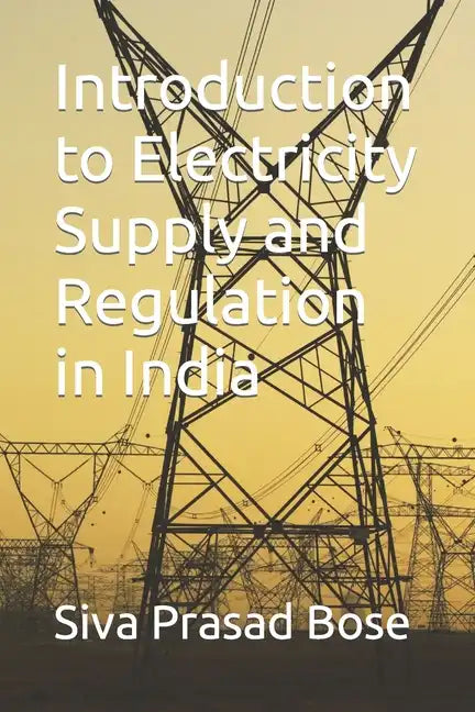 Introduction to Electricity Supply and Regulation in India - Paperback