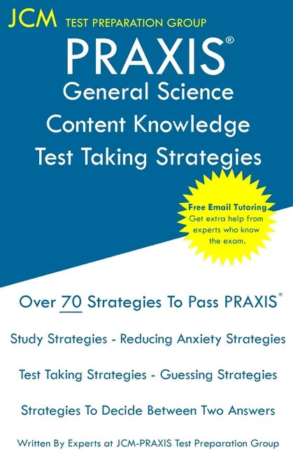 PRAXIS General Science Content Knowledge - Test Taking Strategies: PRAXIS 5435 - Free Online Tutoring - New 2020 Edition - The latest strategies to pa - Paperback