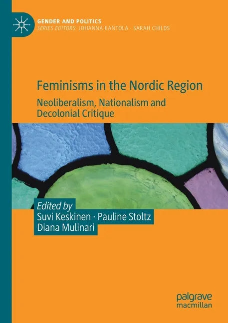 Feminisms in the Nordic Region: Neoliberalism, Nationalism and Decolonial Critique - Paperback