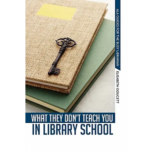 What They Don't Teach You in Library School - Paperback