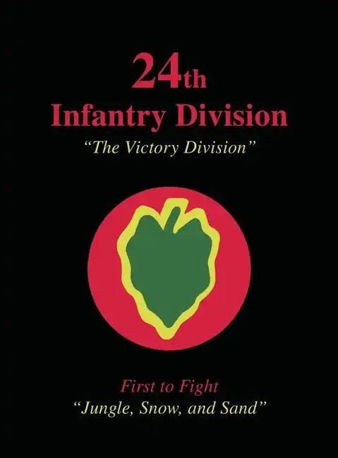 24th Infantry Division: The Victory Division - Hardcover
