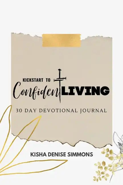 Kickstart to Confident Living: 30-Day Devotional Journal - Paperback