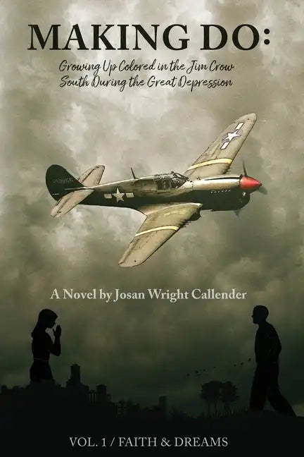 Making Do: Growing Up Colored in the Jim Crow South During the Great Depression - Paperback