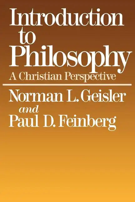 Introduction to Philosophy: A Christian Perspective - Paperback