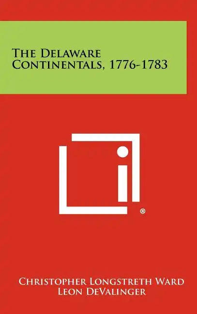The Delaware Continentals, 1776-1783 - Hardcover