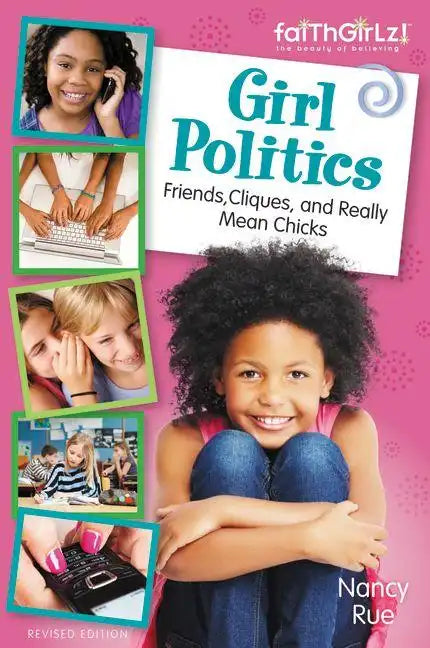 Girl Politics, Updated Edition: Friends, Cliques, and Really Mean Chicks - Paperback
