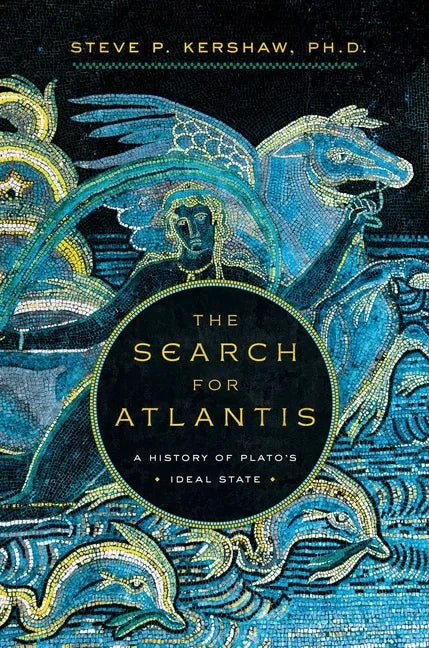 The Search for Atlantis: A History of Plato's Ideal State - Hardcover
