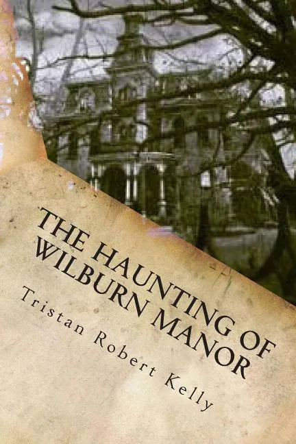 The Haunting of Wilburn Manor - Paperback