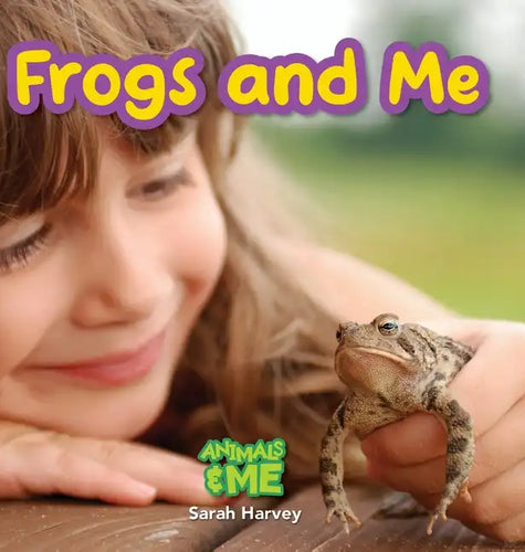 Frogs and Me: Animals and Me - Hardcover