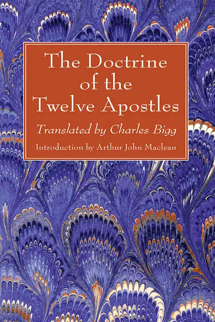 The Doctrine of the Twelve Apostles - Hardcover