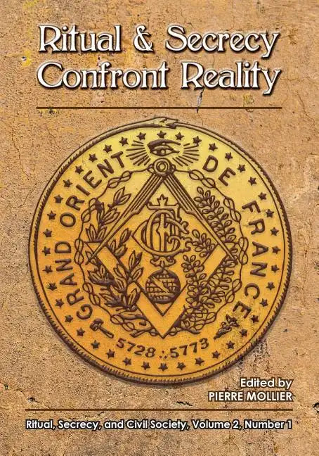Ritual and Secrecy Confront Reality: Vol.2 No. 1 of Ritual, Secrecy and Civil Society - Paperback