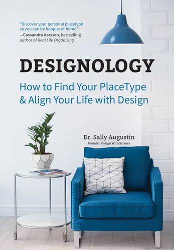 Designology: How to Find Your Placetype and Align Your Life with Design (Residential Interior Design, Home Decoration, and Home Staging Book) - Paperback