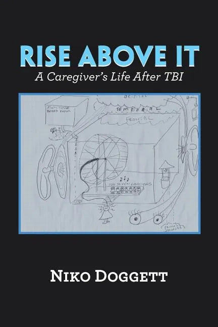 Rise Above It: A Caregiver's Life After Tbi - Paperback