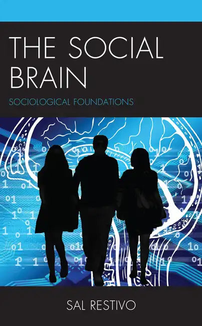 The Social Brain: Sociological Foundations - Hardcover