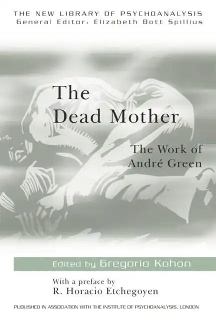 The Dead Mother: The Work of Andre Green - Paperback