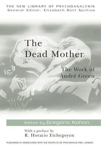 The Dead Mother: The Work of Andre Green - Paperback