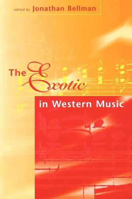 The Exotic in Western Music: Collected Essays - Paperback