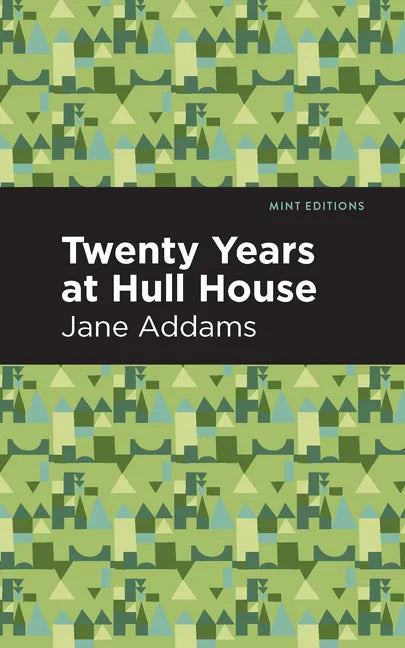 Twenty Years at Hull-House - Hardcover