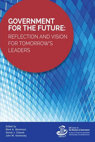 Government for the Future: Reflection and Vision for Tomorrow's Leaders - Hardcover