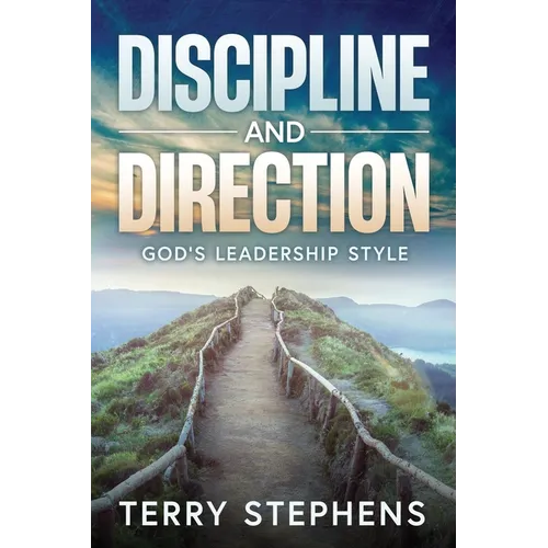 Discipline and Direction: God's Leadership Style - Paperback