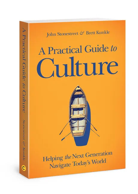 A Practical Guide to Culture: Helping the Next Generation Navigate Today's World - Paperback