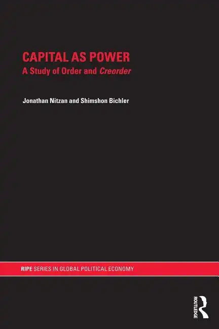 Capital as Power: A Study of Order and Creorder - Paperback