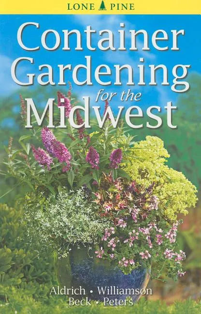 Container Gardening for the Midwest - Paperback