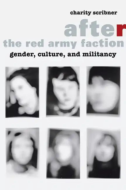 After the Red Army Faction: Gender, Culture, and Militancy - Hardcover