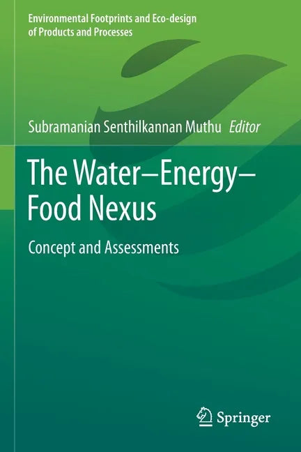 The Water-Energy-Food Nexus: Concept and Assessments - Paperback